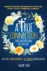 A True Connection - Christian Devotional for Teen Girls: Deepen Your Relationship with God and Start to Fully Embrace Yourself with These 5- Minute De By Hillary Olive Cover Image