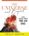 The Universe and Beyond: An Epic Adventure Through Time and Space Cover Image