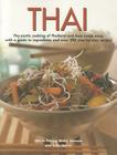 Thai: The Exotic Cooking of Thailand and Asia Made Easy, with a Guide to Ingredients and Over 300 Step-By-Step Recipes Cover Image
