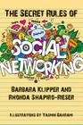 The Secret Rules of Social Networking By Barbara Klipper, Rhonda Shapiro-Rieser, Yasmin Bahrami (Illustrator) Cover Image