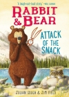 Rabbit & Bear: Attack of the Snack By Julian Gough, Jim Field (Illustrator) Cover Image