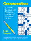 Crosswordese: The Weird and Wonderful Language of Crossword Puzzles By David Bukszpan Cover Image
