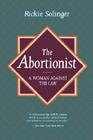 The Abortionist: A Woman against the Law By Rickie Solinger Cover Image