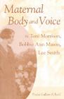 Maternal Body and Voice in Toni Morrison, Bobbie Ann Mason, and Lee Smith By Paula Gallant Eckard Cover Image