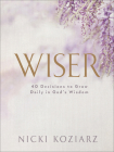 Wiser: 40 Decisions to Grow Daily in God's Wisdom Cover Image