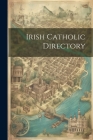 Irish Catholic Directory By Anonymous Cover Image