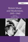 British Music and Modernism, 1895-1960 Cover Image