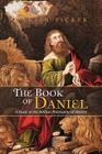 The Book of Daniel: A Study in the Biblical Philosophy of History By Martin Sicker Cover Image