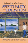 Spirituality and Liberation: Overcoming the Great Fallacy By Robert McAfee Brown Cover Image