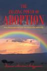 The Amazing Power of Adoption: How Unconditional Love Can Overcome Adversity Cover Image