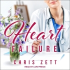 Heart Failure By Chris Zett, Lori Prince (Read by) Cover Image