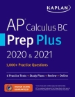 AP Calculus BC Prep Plus 2020 & 2021: 6 Practice Tests + Study Plans + Review + Online (Kaplan Test Prep) Cover Image