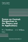 Essays on Control: Perspectives in the Theory and Its Applications (Progress in Systems and Control Theory #14) By H. L. Trentelman (Editor), Jan C. Willems (Editor) Cover Image