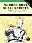 Wicked Cool Shell Scripts, 2nd Edition: 101 Scripts for Linux, OS X, and UNIX Systems By Dave Taylor, Brandon Perry Cover Image