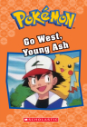 Go West, Young Ash (Pokémon Classic Chapter Book #9) (Pokémon Chapter Books #9) By Tracey West Cover Image