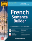 Practice Makes Perfect: French Sentence Builder, Premium Third Edition Cover Image
