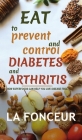 Eat to Prevent and Control Diabetes and Arthritis (Full Color print) By La Fonceur Cover Image