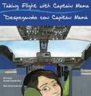 Taking Flight with Captain Mama/Despegando con Capitán Mamá: 3rd in an award-winning, bilingual English & Spanish children's aviation picture book ser By Graciela Tiscareño-Sato, Linda Lens (Illustrator) Cover Image