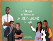 8 Steps To Becoming An Entrepreneur For Kids By Darren Henry, Mansurul Haque (Illustrator) Cover Image