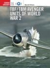 TBF/TBM Avenger Units of World War 2 (Combat Aircraft) Cover Image
