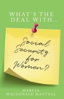 What's the Deal with Social Security for Women By Marcia Mantell Cover Image