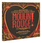 Moulin Rouge! The Musical: The Story of the Broadway Spectacular By David Cote, Baz Luhrmann (Foreword by), Alex Timbers (Contributions by), John Logan (Contributions by) Cover Image
