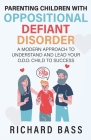 Parenting Children with Oppositional Defiant Disorder By Richard Bass Cover Image