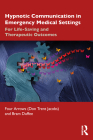 Hypnotic Communication in Emergency Medical Settings: For Life-Saving and Therapeutic Outcomes By Don Trent Jacobs (Four Arrows), Bram Duffee Cover Image