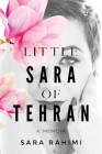 Little Sara of Tehran By Sara Rahimi Cover Image