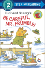 Richard Scarry's Be Careful, Mr. Frumble! (Step Into Reading) By Richard Scarry Cover Image