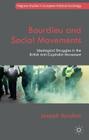 Bourdieu and Social Movements: Ideological Struggles in the British Anti-Capitalist Movement (Palgrave Studies in European Political Sociology) By Joseph Ibrahim Cover Image