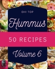 Oh! Top 50 Hummus Recipes Volume 6: Enjoy Everyday With Hummus Cookbook! By Georgette R. Kendrick Cover Image