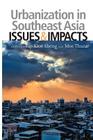Urbanization in Southeast Asia: Issues and Impacts By Yap Kioe Sheng (Editor), Moe Thuzar (Editor) Cover Image