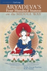Aryadeva's Four Hundred Stanzas on the Middle Way: With Commentary by Gyel-Tsap By Geshe Sonam Rinchen (Commentaries by), Ruth Sonam (Translated by) Cover Image