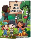 Kids Learn Gardening Cover Image