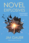 Novel Explosives By Jim Gauer, Chris Via (Afterword by) Cover Image