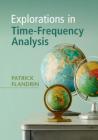 Explorations in Time-Frequency Analysis By Patrick Flandrin Cover Image