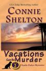 Vacations Can Be Murder: A Girl and Her Dog Cozy Mystery, Book 2 (Charlie Parker New Mexico Mystery #2) By Connie Shelton Cover Image