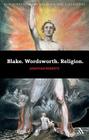 Blake. Wordsworth. Religion. (New Directions in Religion and Literature) By Jonathan Roberts, Emma Mason (Editor), Mark Knight (Editor) Cover Image
