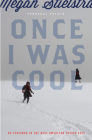 Once I Was Cool: Personal Essays Cover Image