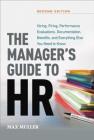 The Manager's Guide to HR: Hiring, Firing, Performance Evaluations, Documentation, Benefits, and Everything Else You Need to Know By Max Muller Cover Image
