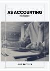 AS Accounting Workbook: A Valuable study guide and write-in course companion for AS Level Students By June Bapista Cover Image