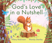God's Love in a Nutshell By Hilary Robinson, Mandy Stanley (Artist) Cover Image