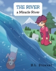 The River a Miracle River Cover Image