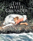 The White Crusader: God's Mysterious Ways By William Vance Nichols Cover Image