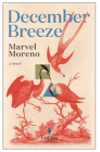 December Breeze By Marvel Moreno, Isabel Adey (Translator), Charlotte Coombe (Translator) Cover Image