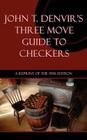 Three Move Guide to Checkers By John T. Denvir Cover Image