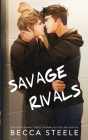 Savage Rivals - Special Edition By Becca Steele Cover Image