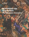 Mohammad Din Mohammad: The Mistaken Ancestor By Shabbir Hussain Mustafa, Teo Hui Min Cover Image