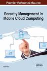 Security Management in Mobile Cloud Computing By Kashif Munir (Editor) Cover Image